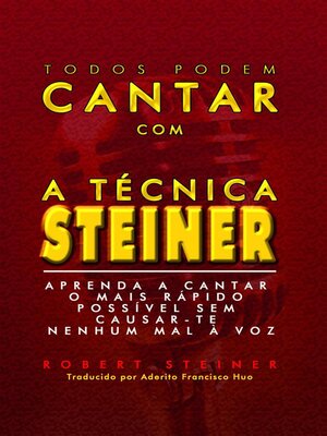 cover image of Todos Podem Cantar Com a Técnica Steiner!